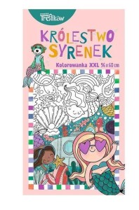 KOLOROWANKA XXL. KRÓLESTWO SYRENEK