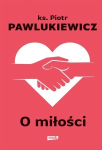 O MIŁOŚCI W.2022, PIOTR PAWLUKIEWICZ