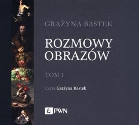 ROZMOWY OBRAZÓW T.1 CD, GRAŻYNA BASTEK