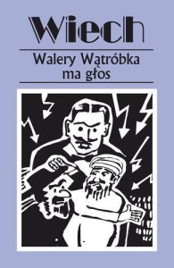 WALERY WĄTRÓBKA MA GŁOS, STEFAN WIECH WIECHECKI