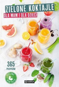 ZIELONE KOKTAJLE DLA MAM I DLA DZIECI