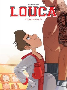 LOUCA T.7 WSZYSTKO IDZIE ŹLE, BRUNO DEQUIER