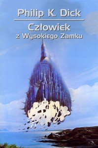 CZŁOWIEK Z WYSOKIEGO ZAMKU, PHILIP K. DICK