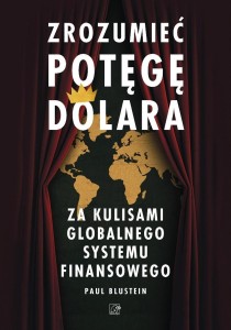 ZROZUMIEĆ POTĘGĘ DOLARA. ZA KULISAMI GLOBALNEGO...