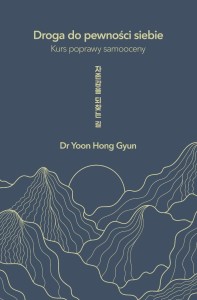 DROGA DO PEWNOŚCI SIEBIE. KURS POPRAWY SAMOOCENY