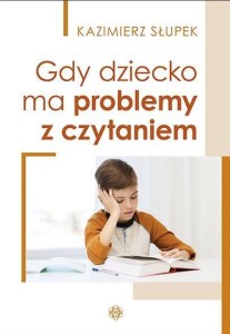 GDY DZIECKO MA PROBLEMY Z CZYTANIEM