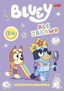 ALE ZABAWA. BLUEY. WESOŁA KOLOROWANKA