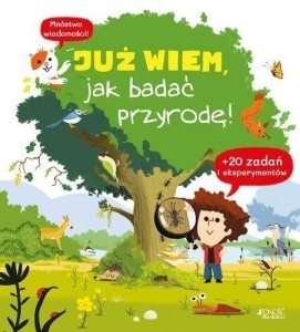 JUŻ WIEM, JAK BADAĆ PRZYRODĘ!, CECILE JUGLA