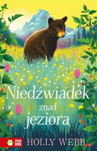 NA RATUNEK ZWIERZĘTOM. NIEDŹWIADEK ZNAD JEZIORA