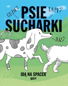 PSIE SUCHARKI IDĄ NA SPACER, MARIA APOLEIKA