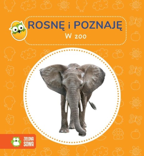 Rosnę i poznaję. W zoo, praca zbiorowa
