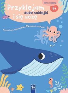 PRZYKLEJAM DUŻE NAKLEJKI I SIĘ UCZĘ MORZA I OCEANY