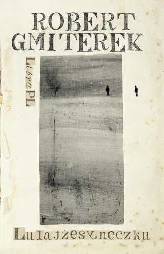 Lulajżesyneczku, Robert Gmiterek