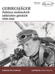 GEBIRGSJAGER. ŻOŁNIERZ NIEMIECKICH ODDZIAŁIÓW...
