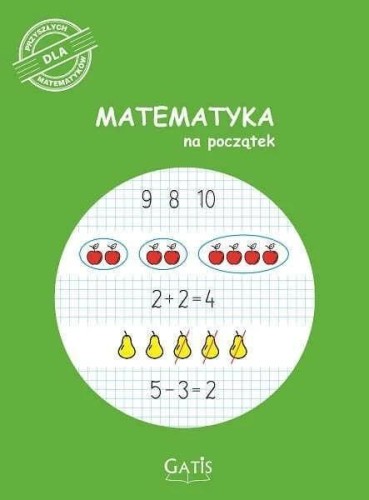Matematyka na początek, praca zbiorowa