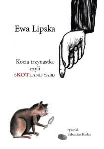 KOCIA TRZYNASTKA CZYLI SKOTLAND YARD, EWA LIPSKA