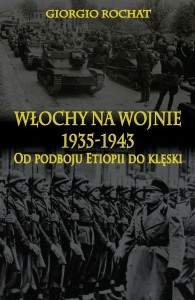 WŁOCHY NA WOJNIE 1935-1943. OD PODBOJU ETIOPII ...