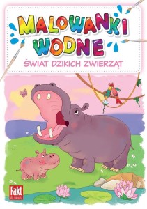 ŚWIAT DZIKICH ZWIERZĄT. MALOWANKI WODNE