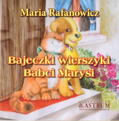 Bajkeczki wierszyki babci Marysi, Maria Rafanowicz