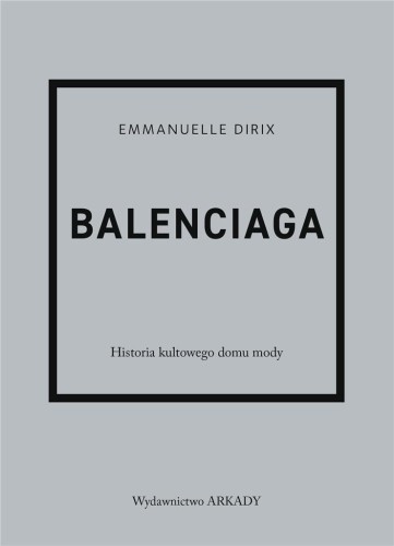 Balenciaga. Historia kultowego domu mody