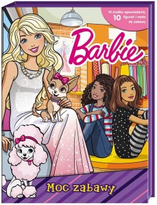 BARBIE. BARBIE. MOC ZABAWY, PRACA ZBIOROWA
