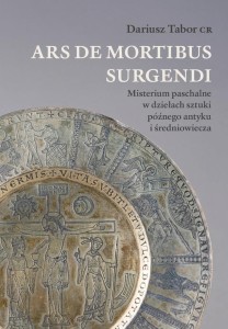 ARS DE MORTIBUS SURGENDI. MISTERIUM PASCHALNE W...