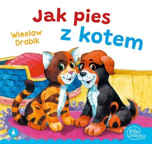 JAK PIES Z KOTEM, WIESŁAW DRABIK