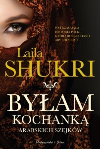 BYŁAM KOCHANKĄ ARABSKICH SZEJKÓW, LAILA SHUKRI