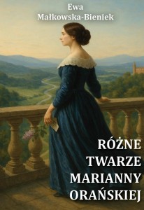RÓŻNE TWARZE MARIANNY ORAŃSKIEJ