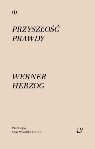 Przyszłość prawdy, Werner Herzog