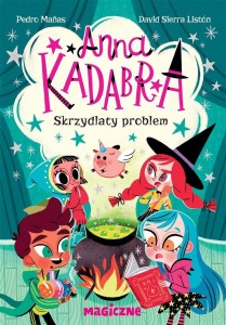 ANNA KADABRA. SKRZYDLATY PROBLEM, PEDRO MANAS