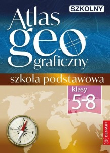 SZKOLNY ATLAS GEOGRAFICZNY. KLASY 5-8