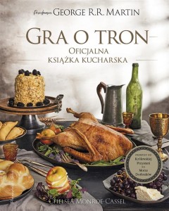 GRA O TRON. OFICJALNA KSIĄŻKA KUCHARSKA