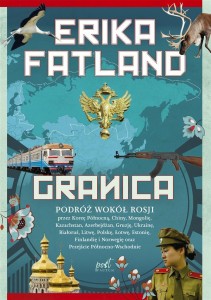 GRANICA. PODRÓŻ WOKÓŁ ROSJI, ERIKA FATLAND