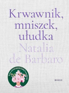 KRWAWNIK, MNISZEK, UŁUDKA, NATALIA DE BARBARO