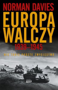 EUROPA WALCZY 1939-1945. NIE TAKIE PROSTE..