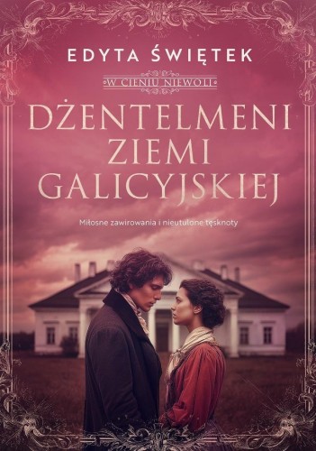 W cieniu niewoli T.1 Dżentelmeni ziemi galicyjskie