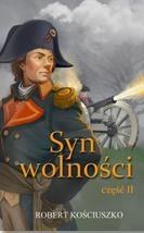 SYN WOLNOŚCI CZ.2, ROBERT KOŚCIUSZKO