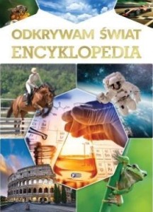 ODKRYWAM ŚWIAT. ENCYKLOPEDIA, PRACA ZBIOROWA