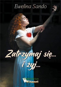 ZATRZYMAJ SIĘ I ŻYJ, EWELINA SANDO