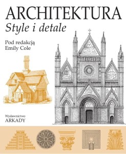 ARCHITEKTURA. STYLE I DETALE, EMILY COLE