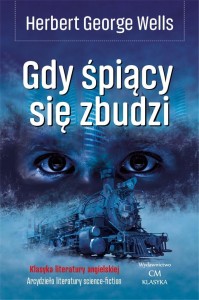 KLASYKA. GDY ŚPIĄCY SIĘ ZBUDZI