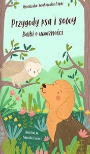 PRZYGODY PSA I SOWY. BAJKI O UWAŻNOŚCI