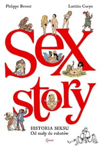 SEX STORY. HISTORIA SEKSU OD MAŁP DO ROBOTÓW