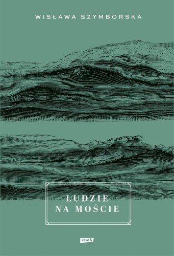Ludzie na moście w.2, Wisława Szymborska