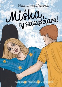 KLUB MUSZKIETEREK. MIŚKA, TY SZCZĘŚCIARO!