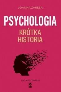 PSYCHOLOGIA. KRÓTKA HISTORIA, JOANNA ZARĘBA