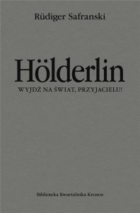 HOLDERLIN. WYJDŹ NA ŚWIAT, PRZYJACIELU!