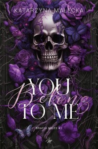YOU BELONG TO ME, KATARZYNA MAŁECKA