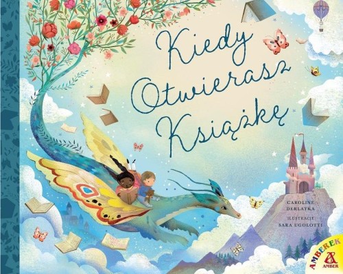 Kiedy otwierasz książkę, Caroline Derlatka